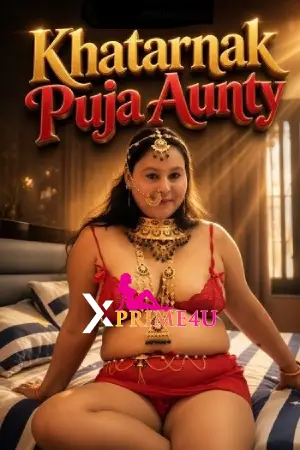 Khatarnak Puja Aunty